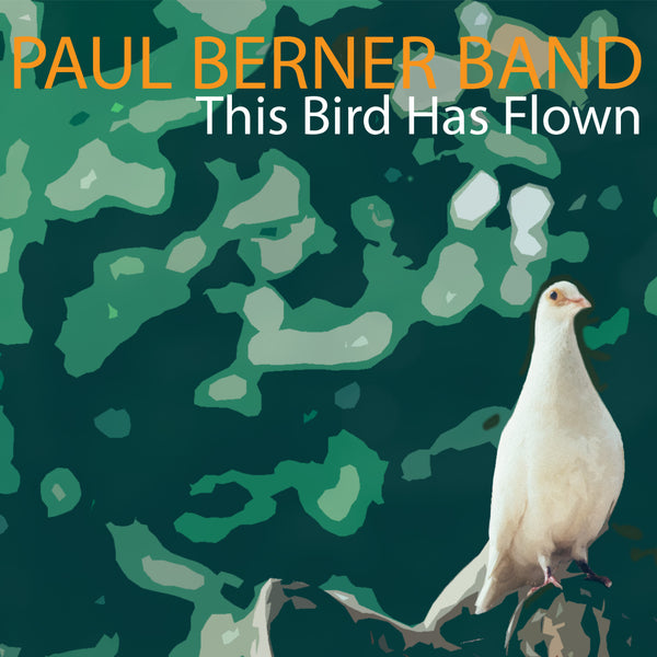 Paul Berner Band - This Bird Has Flown - The best High-Res audio downloads from €17.95! Shop now at Sound Liaison