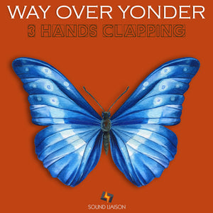Front cover of high res downloadable album Way Over Younder by 3 Hands Clapping