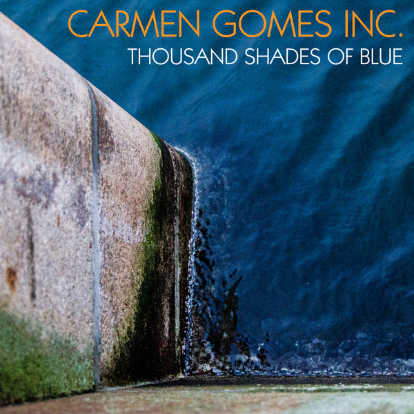 Carmen Gomes Inc. - Thousand Shades of Blue