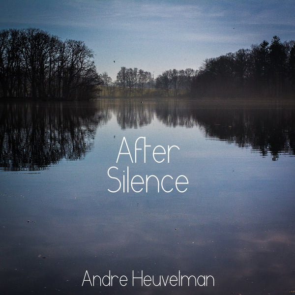 Andre Heuvelman - After Silence
