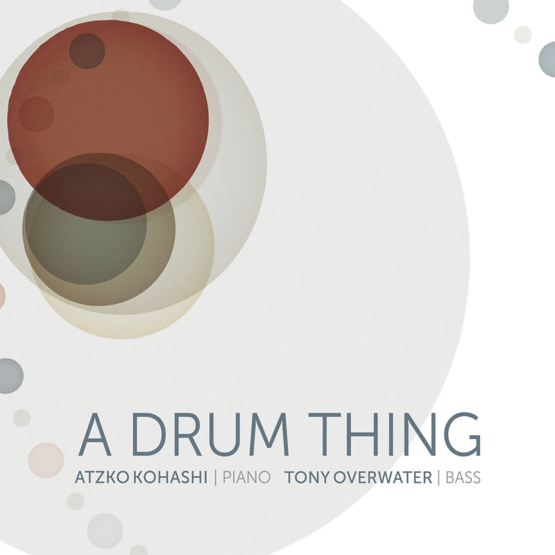 Atzko Kohashi & Tony Overwater - A Drum Thing - The best High-Res audio downloads from €17.95! Shop now at Sound Liaison
