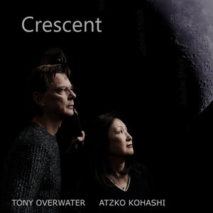 Atzko Kohashi & Tony Overwater - Crescent at Sound Liaison