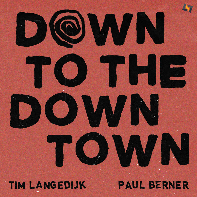 Tim Langedijk & Paul Berner - Down To The Downtown - The best High-Res audio downloads from €17.95! Shop now at Sound Liaison