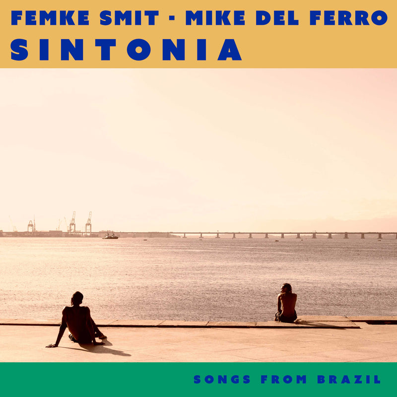 Femke Smit & Mike del Ferro - Sintonia - Songs from Brazil