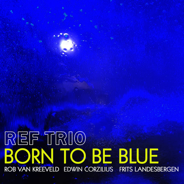 REF Trio - Born To Be Blue