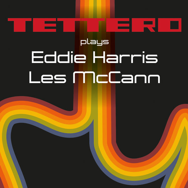 TETTERO - Plays Eddie Harris & Les McCann