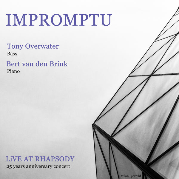 Tony Overwater & Bert van den Brink - Impromptu (Live at Rhapsody)